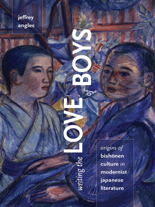 Title details for Writing the Love of Boys by Jeffrey Angles - Available